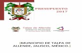 PRESUPUESTO 2017 TALPA DE ALLENDE VERSION 6 FINALdatos.talpadeallende.info/doc/uploads/PRESUPUESTO 2017... · 2019-08-14 · presupuesto 2017 [municipio de talpa de allende, jalisco,