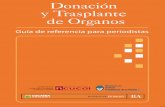 Donación y Trasplante - msal.gob.ar€¦ · Donación y Trasplante de Órganos Los autores: Paula Jimenez es Licenciada en Comunicación Social, trabaja en el Departamento de Relaciones