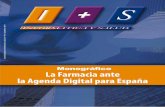 La Farmacia ante la Agenda Digital para España · 2018-02-14 · Editorial 5 “La Farmacia ante la Agenda Digital para Es-paña“ es el título de este monográfico, coin-cidente