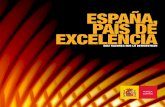ESPAÑA, PAÍS DE EXCELENCIAlas tecnologías de la información y de la comunicación, la tecnología sanitaria, la e-salud y la gestión electrónica. España es también un referente