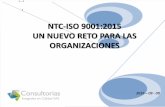 NTC-ISO 9001:2015 UN NUEVO RETO PARA LAS …Tomado de ISO 9001:2015. El Futuro de la Calidad. Un e-book. Estructura de alto Nivel . Tomado de Presentación Bureau Veritas ISO 9001