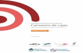 Camarero de cajas - Argentina.gob.ar · 2014-05-27 · Formación basada en Competencias Camarero de cajas Basado en Norma de Competencia Laboral N° de registro: 21901147 Diseño
