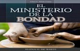 El Ministerio de la Bondad (1977) - EllenWhiteAudio.orgellenwhiteaudio.org/Ebooks/Sp/Ellenwhite/El Ministerio de la Bondad.pdfa los principios rectores de su obra. Indudablemente,