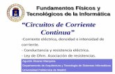 “Circuitos de Corriente Continua”tamarisco.datsi.fi.upm.es/PEOPLE/aalvarez/Continua1.pdf · “Circuitos de Corriente Continua” ... La intensidad de la corriente en el conductor