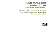 PLAN MAESTRO 2006 -2030 - buenosaires.gob.ar · hacerlo integralmente: Plan Maestro 2006-2030, Confianza en el Futuro. Mediante los seis planes rectores que conforman nuestro Plan