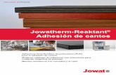 Jowatherm-Reaktant Adhesión de cantos · CPL, HPL o madera impregnadas con resina (con/sin laminado de fieltro) y cantos de madera maciza. Debe comprobarse la idoneidad de la imprimación