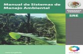 Manual de Sistemas de Manejo AmbientalSre.gob.mx/images/stories/docnormateca/dgbirma/manuales/mansmasre.pdfEl primer Manual de Sistemas de Manejo Ambiental de la SEMARNAT se publicó