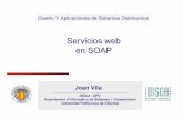 Servicios web en SOAP · Servicios web ¿Qué es un servicio web? –Es un servicio en Internet accesible con protocolos de RPC implementados sobre HTTP. Basado en invocaciones RPC
