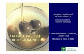 Ángel Caracuel García Veterinario Bromat ólogohospifood.com/jornadas/docs/47.pdf · 2017-01-19 · I Curso sobre Alimentos Tradicionales, Calidad y Salud Málaga 20 de marzo de