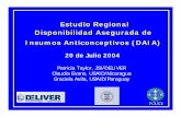 Estudio Regional Disponibilidad Asegurada de Insumos ...Disponibilidad Asegurada de Insumos Anticonceptivos (DAIA) 20 de Julio 2004 POLICY Patricia Taylor, JSI/DELIVER ... Ecuador