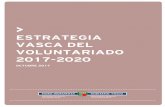 ESTRATEGIA VASCA DEL VOLUNTARIADO · 2018-01-18 · 1 Estrategia Vasca del Voluntariado 2017-2020 Octubre de 2017 1.- Presentación La participación social y el voluntariado como
