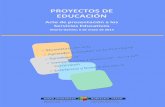 PROYECTOS DE EDUCACIÓN · 2013-06-10 · Proyectos de educación Acto de presentación a los Servicios Educativos 6 de mayo de 2013 Administración de la Comunidad Autónoma del