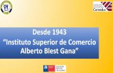 Desde 1943 Instituto Superior de Comercio Alberto Blest Gana”€¦ · “EL Instituto Superior de Comercio “ Alberto Blest Gana” de ... Dejan de estudiar , estudios dos por