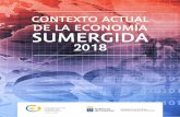 CONTEXTO ACTUAL DE LA ECONOMÍA SUMERGIDA...CONTEXTO ACTUAL DE LA ECONOMÍA SUMERGIDA 2018 5 Dentro del proyecto denominado “Gabinete de Economía Sumergida para el año 2017”