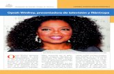 Oprah Winfrey, presentadora de televisión y filántropa · una historia de éxito estadounidense. Nacida en 1954 en medio de la pobreza en una zona rural de Mississippi, Winfrey