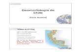 Geomorfología de Chile - WordPress.com · 2013-12-07 · Geomorfología de Chile Zona Austral ZONA AUSTRAL (42º a los 56º latitud sur) Sin número de isla Desmembramiento Glaciación