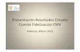 Presentación Resultados Estudio Comité Fidelización CMVobservatorio-btl.uchceu.es/wp-content/uploads/2013/... · Acciones encaminadas al 20% de los clientes que hacen el 80% de