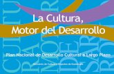 U R Motor del Desarrollo CULT La Cultura, RA MOTO DE SAR ROLLOmcd.gob.gt/wp-content/uploads/2013/07/...Cultural.pdf · de su diversidad cultural como fuente de riqueza. No existe