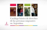 CATÁLOGO BÁSICO EN ARGENTINAargentina.iom.int/co/sites/default/files/publicaciones...tratados o convenciones internacionales de derechos humanos vigentes en el país, y de lo establecido