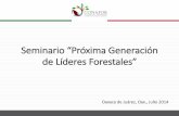 Seminario “Próxima Generación de Líderes Forestalesrightsandresources.org/wp-content/uploads/Intro-a-Oaxaca_SP.pdfSuperficie con esquemas de pago de servicios ... Certificación