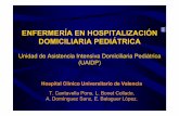 ENFERMERÍA EN HOSPITALIZACIÓN DOMICILIARIA ...anecipn.org/pdf/congresos/XXX/documentos/25 SEP/MANANA...ENFERMERÍA EN HOSPITALIZACIÓN DOMICILIARIA PEDIÁTRICA Unidad de Asistencia