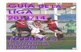 GUÍA DE LA LIGA - guiafutbolclmguiafutbolclm.com/guia/Guia Liga 13-14.pdfestá siendo un problema en este sentido, ya que los jugadores de la temporada anterior han abandonado el