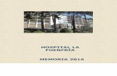 HOSPITAL LA FUENFRÍA MEMORIA 2016€¦ · Hospital La Fuenfría. 5Memoria 2016 Servicio Madrileño de Salud CONSEJERÍA DE SANIDAD – COMUNIDAD DE MADRID realizan sus prácticas