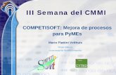 III Semana del CMMI - Calidad del Software Semana CMMI/Ponenci… · en el modelo CMMI. 7 72 EL PROYECTO COMPETISOFT Introducción ! Problema ! • Existe un problema “cultural”