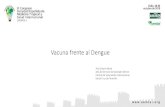 Vacuna frente al Dengue€¦ · • No se debe vacunar a las personas que no se han infectado previamente por el virus del dengue o que desconocen esta información • Este medicamento