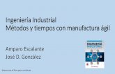 Ingeniería Industrial Métodos y tiempos con manufactura ágillibroweb.alfaomega.com.mx/book/842/free/data/presentacion/cap4.p… · mejora continua para llevar cada tarea a un nivel
