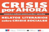 CrISISmileniocrisis.uai.cl/wp-content/uploads/Libro_Cuentos_Crisis1.pdf · eje temático el concepto de crisis social desde una perspectiva narrati-va. El concurso se denominó Crisis,