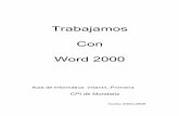 Trabajamos Con Word 2000 - Galiciacentros.edu.xunta.es/.../aula_informatica/arquivos_pdf/word_2000.pdf · Por otra parte, cuando estamos viendo un documento Word que no cabe en una