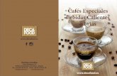 Cafés Especiales Bebidas Calientes o Frias€¦ · amargo sin azúcar. Bien conocidas son las propiedades del Ginseng, ... el café con leche y el cacao bajo en grasa, una mezcla