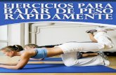 EJERCICIOS PARA BAJAR DE PESO RÁPIDAMENTEvestidosdenochecortos.com/repgrat/s8/15-ejerciciosparabajardepes… · ejercicios cardiovasculares y los del levantamiento de pesas pueden
