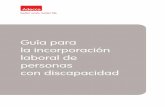 Guía para la incorporación laboral de personas con ...ciapat.org/biblioteca/pdf/1220-Guia_de_Incorporacion_Laboral-ADEC… · más lento que el considerado “normal”, la capacidad
