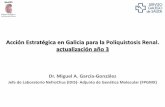Acción Estratégica en Galicia para la Poliquistosis Renal ... · Árboles genealógicos completos de las máximas generaciones con nombres y apellidos de cada uno de los miembros