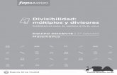 Divisibilidad: múltiplos y divisores€¦ · Uno de los equipos comienza colocando una trampa (piedrita) sobre uno de los nú - meros del tablero. Esta vez, van a jugar con los números