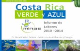 INFORME DE LABORES€¦ · Informe de Labores 2010 - 2014 AGENDA AZUL Ley de Gestión Integral de Recursos Hídricos aprobada en primer debate y en espera de aprobación definitiva