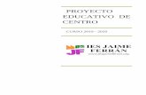 Proyecto Educativo De Centro - educa.madrid.org€¦ · Proyecto Educativo De Centro Curso 2018-19 IES Jaime Ferrán - 4 - 2.- Finalidades educativas Se entienden como los principios
