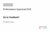 Performance Appraisal 2016 Da tu Feedback!€¦ · Entrevista de Feedback La entrevista de Feedback es un momento de dialogo abierto entre el evaluado y el evaluador, con el propósito