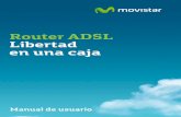 Router ADSL Libertad en una caja - Movistar...Movistar le enviará una carta a su domi-cilio con los parámetros de configuración del Router ADSL inalámbrico, en el caso de que la