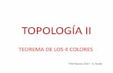TOPOLOGÍA II - unizar.esttm.unizar.es/2016-17/TOPOLOGIA_II_4_COLORES_2017.pdf · 2018-04-13 · Coloreando mapas Möbius propuso en 1840 este problema: Había una vez un rey que