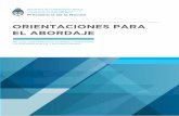 ORIENTACIONES PARA EL ABORDAJE - Mendoza...Orientaciones para el abordaje de los “Lineamientos curriculares para la prevención de las adicciones” 9 Cuando se escucha: La comunidad