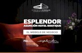 Esplendor Asuncion Negocio · 2018-08-17 · Esplendor Asunción Hotel Boutique ofrece un proyecto y un modelo de negocio innovador altamente rentable. El inversor obtiene una habitación,