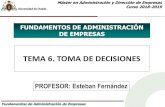 TEMA 6: TOMA DE DECISIONES - Esteban Fernández Sánchez · 2018-09-04 · Máster en Administración y Dirección de Empresas Curso 2018-2019 Fundamentos de Administración de Empresas