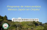 Programa de Intercambios México-Japón en Onjuku · 2016-05-15 · Japón es la tercera economía del mundo, el tercer socio comercial de México, y la segunda mayor inversión directa