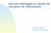 Uso de ontologías en tareas de recupero de informacióntallaric/tesina/presentacion.pdf · Definiciones de ontologías (2) Es una especificación explícita de una conceptualización