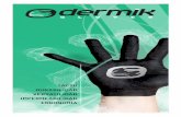 TACTO DURABILIDAD VERSATILIDAD IMPERMEABILIDAD … Dermik digital.pdf · Los guantes desechables son EPIs fabricados normalmente de goma natural o sintética y que cubren la totalidad