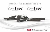IMPLANTES ESTRECHOS 3 - TitaniumFix...El Kit Quirúrgico y el Kit Quirúrgico Compact son compatibles con los implantes b-fix® Black Fix 3.0 mm. Vea si necesario adquirir instrumentos