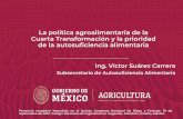 La política agroalimentaria de la Cuarta Transformación y la … · 2019-10-01 · La política agroalimentaria de la Cuarta Transformación y la prioridad de la autosuficiencia